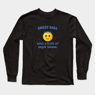 sweet girl with lil bit of anger issues Long Sleeve T-Shirt